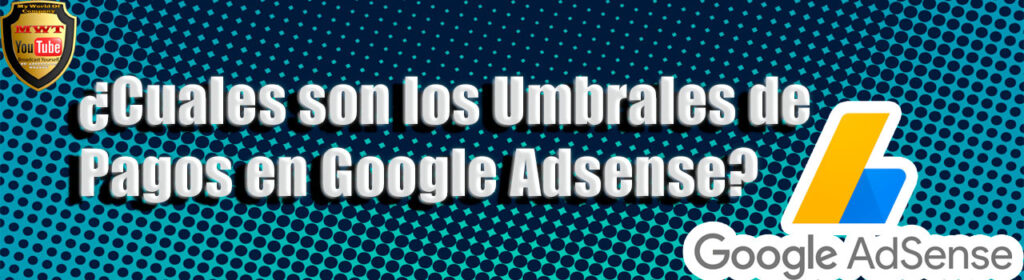 Umbrales de Pagos en Google Adsense