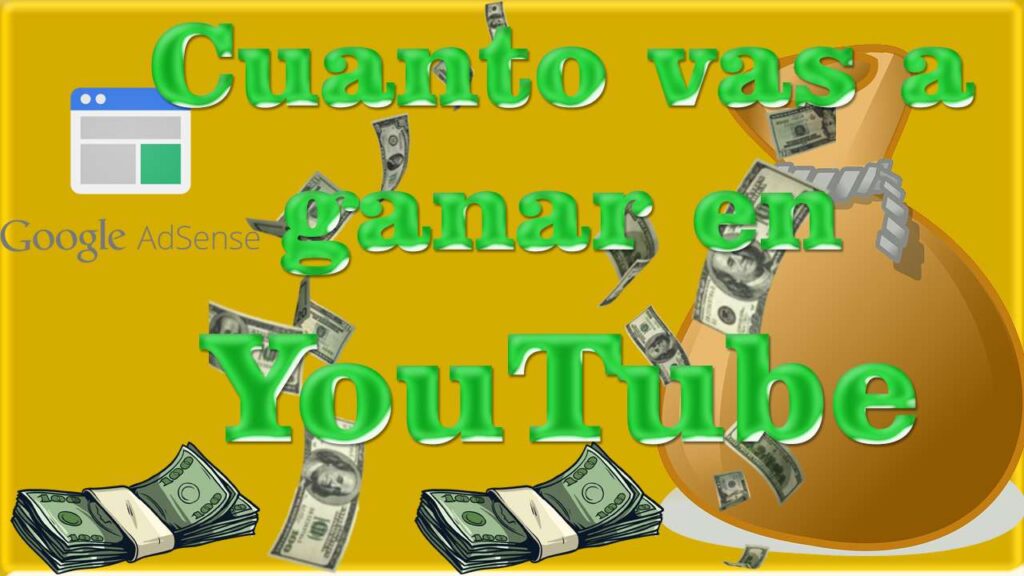 Cuanto vas a Ganar, cuanto se gana en youtube